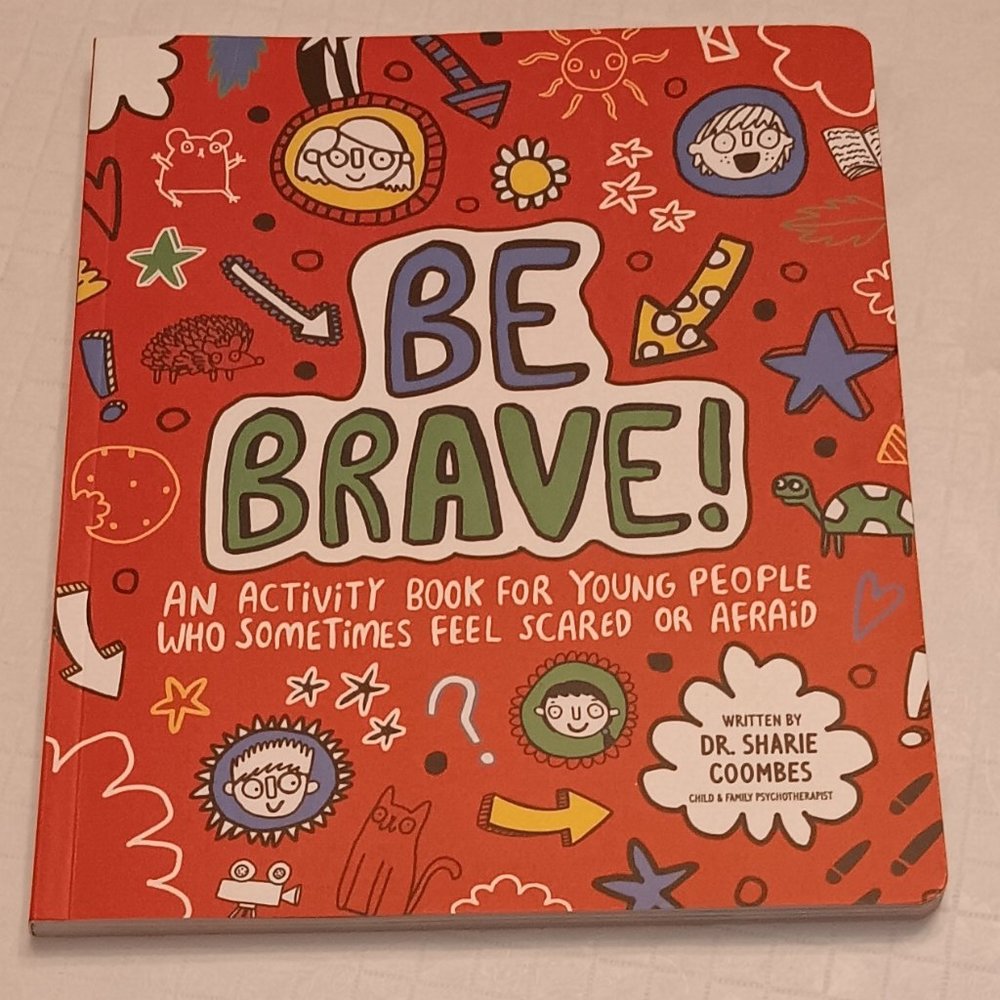 Be Brave! By Dr. Sharie Coombes
